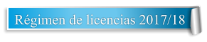 Régimen de licencias 2017/18